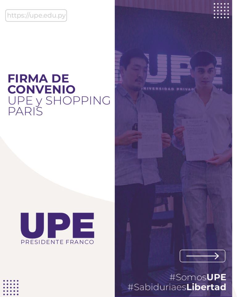 Alianza institucional para el desarrollo: UPE Sede Presidente Franco y el Shopping Paris firman convenio estratégico