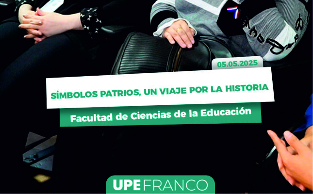 Símbolos Patrios, un viaje por la historia: Jornada Informativa en Ciencias de la Educación