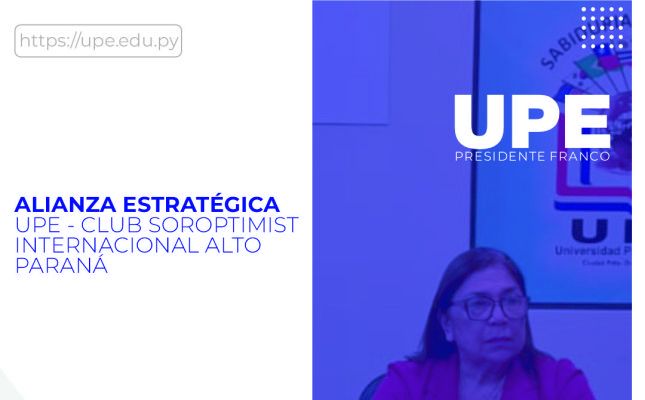 Alianza Estratégica de Cooperación Interinstitucional: UPE y Club Soroptimist Internacional 