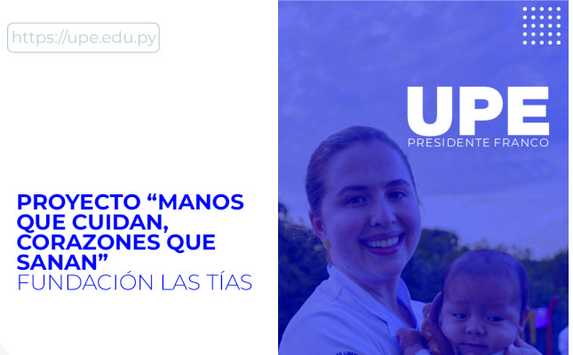 "Manos que Cuidan, Corazones que Sanan” - Proyecto de Medicina de la UPE en la Fundación Las Tías
