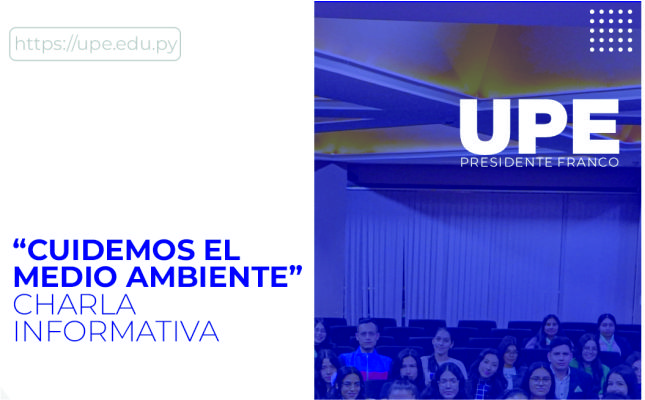 "Cuidemos el Medio Ambiente": Educación Ambiental en la UPE