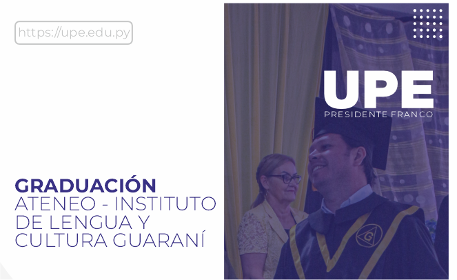 Celebrando Identidad: UPE Anfitriona en la Graduación de Profesionales de la Lengua Guaraní