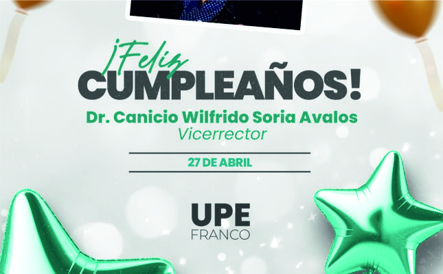 Reconocimiento y felicitaciones al Dr. Canicio Wilfrido Soria Ávalos, Vicerrector de la UPE